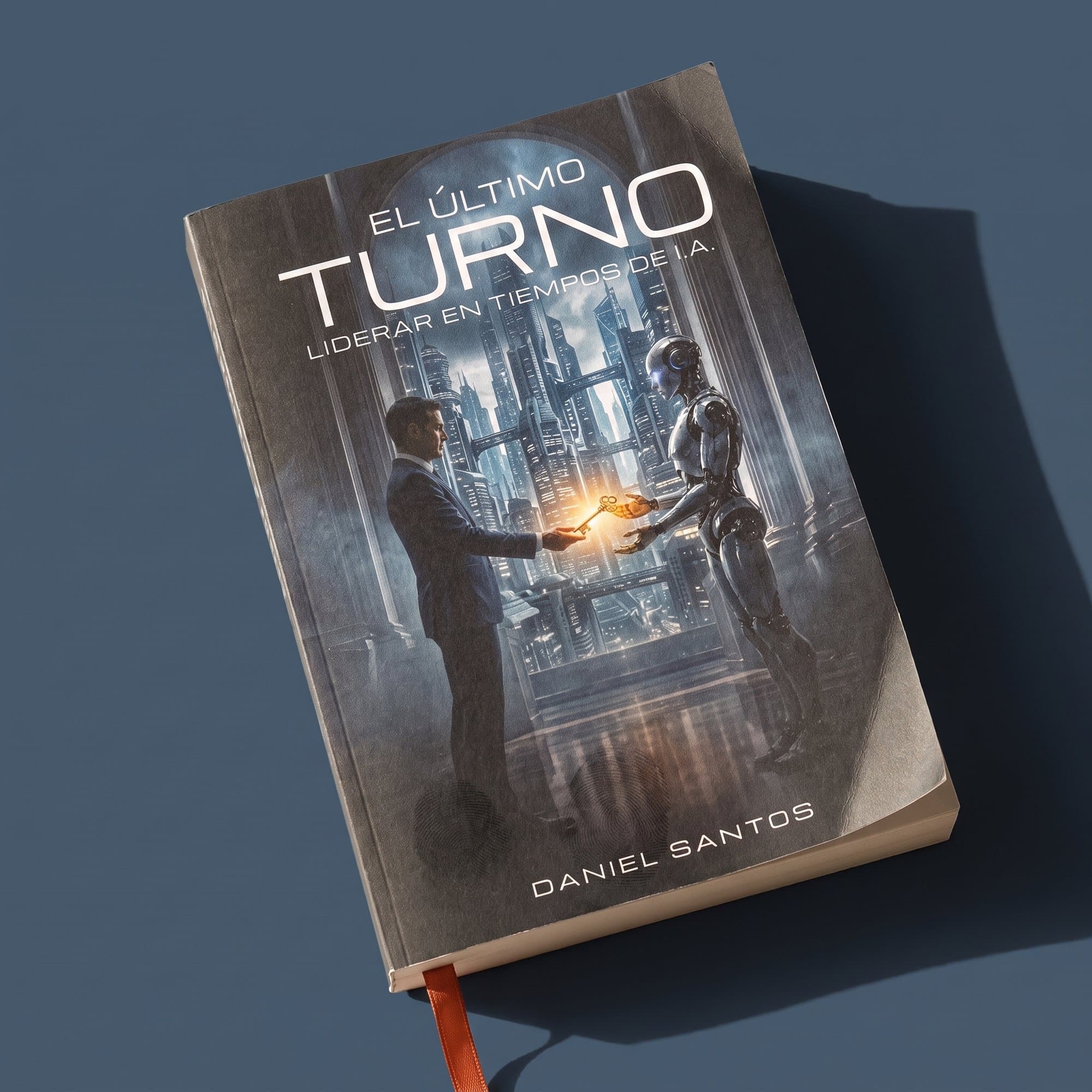 El Último Turno by Daniel Santos, a book about leadership in the age of AI, on a slate-blue background